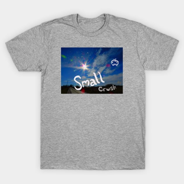 SMALL CRUSH T-Shirt by Noah Monroe